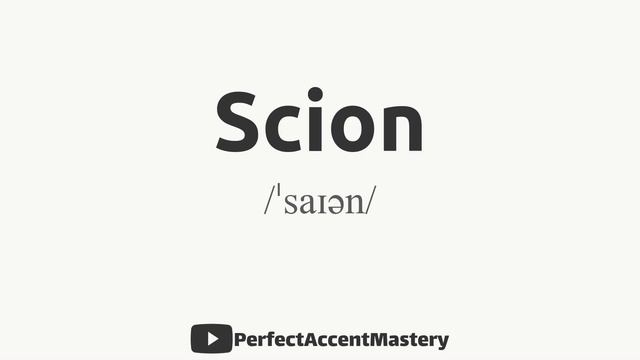 How to Pronounce SCION | IPL | Definition | Perfect Accent Mastery