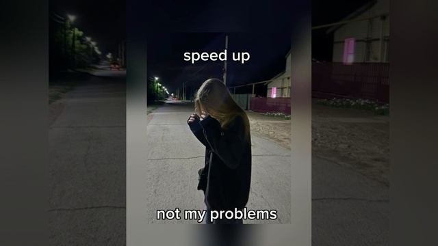 Not may problems-speed up