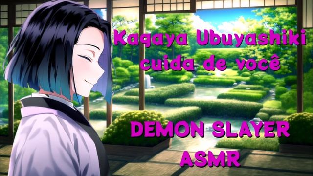 ASMR | Kimetsu no Yaiba | Kagaya Ubuyashiki cuida de você⭐