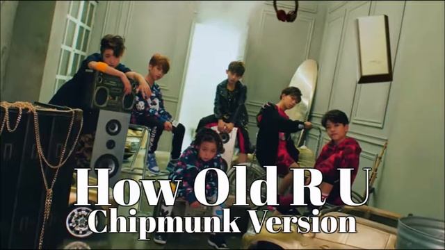 BOY STORY - How Old R U [Chipmunk Version]