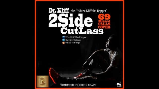 Dr.Kliff - 2Side Cutlass (69 Missed Calls Cover)