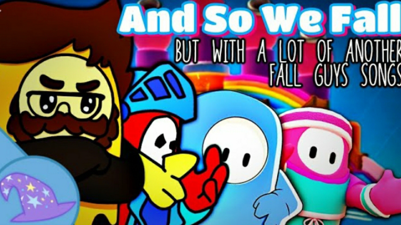 Last Mashup | And So We Fall But With A Lot Of Another Fall Guys Songs (by FUGerman2007)