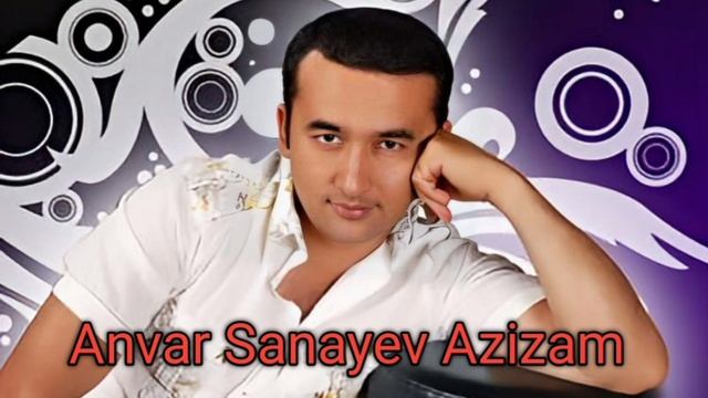 Anvar Sanayev - Azizam