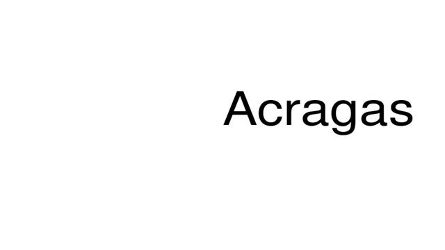 How to pronounce Acragas