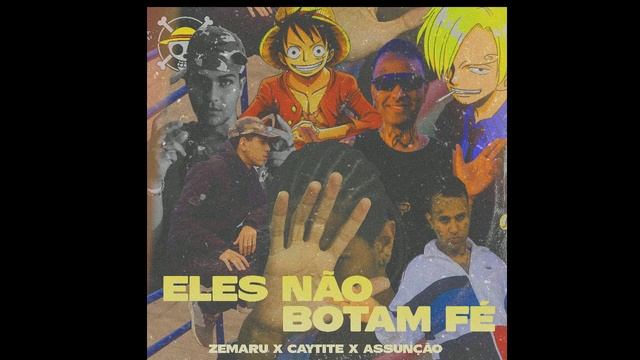 Zemaru x Caytite x Assunção - Eles Não Botam Fé (Prod.Devineglo)