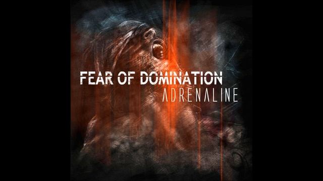 Fear Of Domination - Adrenaline (Official)