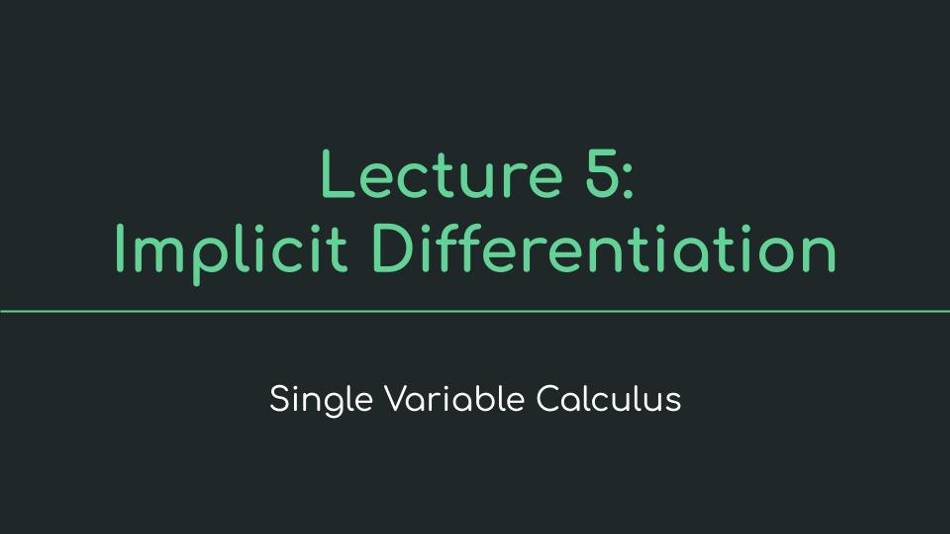 Lecture 5: Implicit Differentiation - Single Variable Calculus - MIT