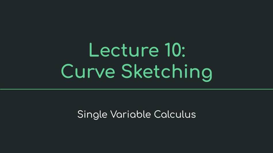 Lecture 10: Curve Sketching - Single Variable Calculus - MIT