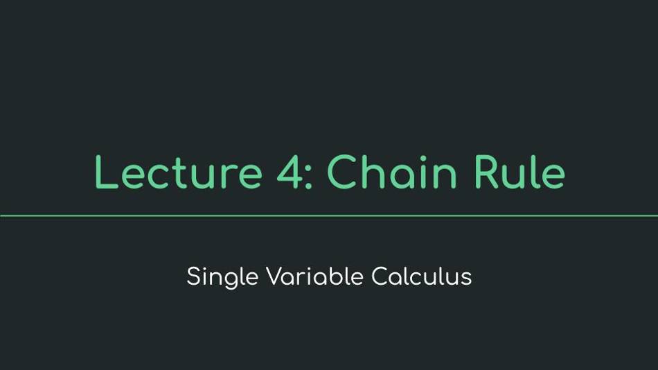 Lecture 4: Chain Rule - Single Variable Calculus - MIT