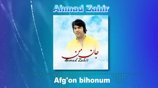 Baroi millati Afg’on bixonum - Ahmad Zohir.mp4