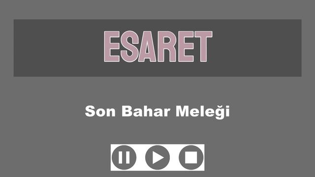 Esaret Dizi Müzikleri - Son Bahar Meleği