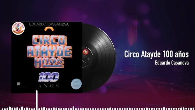 Circo Atayde 100 años - Eduardo Casanova