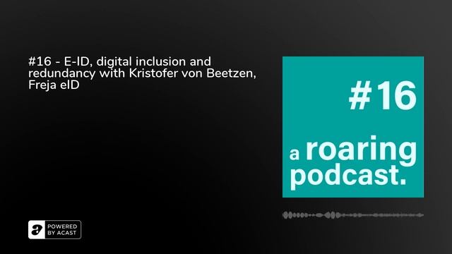 #16 - E-ID, digital inclusion and redundancy with Kristofer von Beetzen, Freja eID