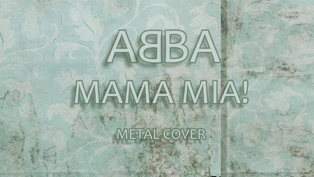 ABBA - MAMA MIA! (metal cover) by Steve Halicky feat. Allie Berze