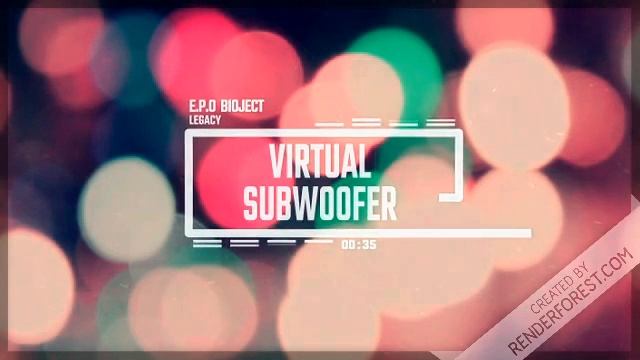 11.E.P.O & BIOJECT - Legacy (Virtual Subwoofer)