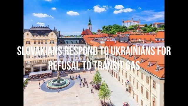 Slovakians Respond to Ukrainians for Refusal to Transit Gas