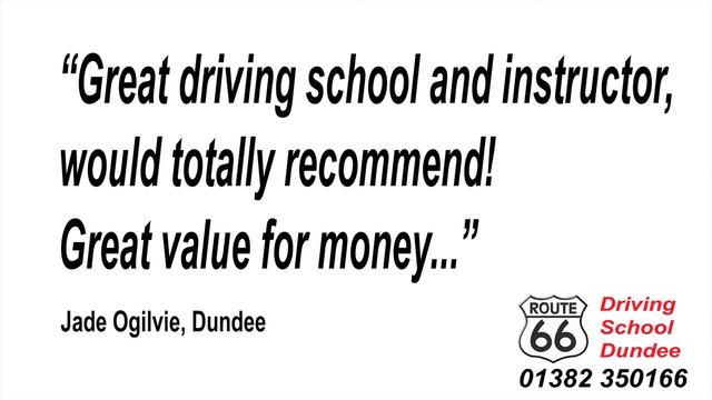 Reviews...Route 66 Driving School Dundee | 01382 350166 | Route 66 driving instructors