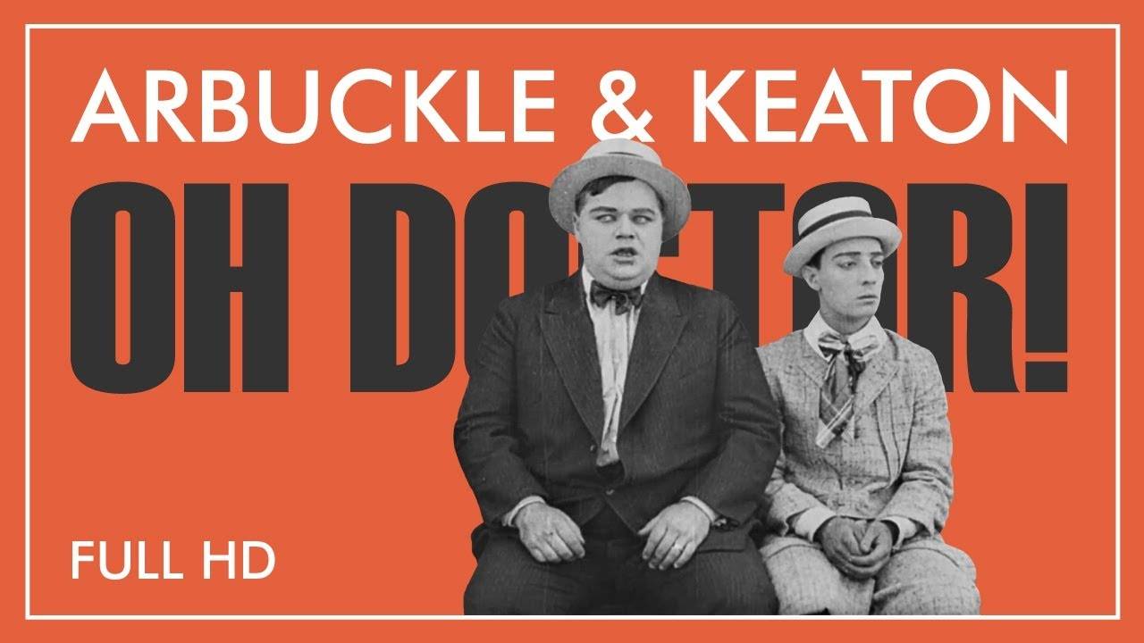 Роско Арбакл, Бастер Китон - О, Доктор! (1917)