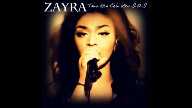 Zayra - Tous Les Cris Les S.O.S.