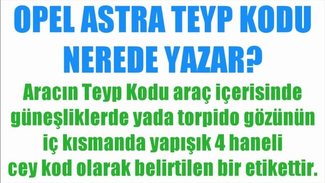 Opel Astra Teyp Kodu Nerede Yazar?