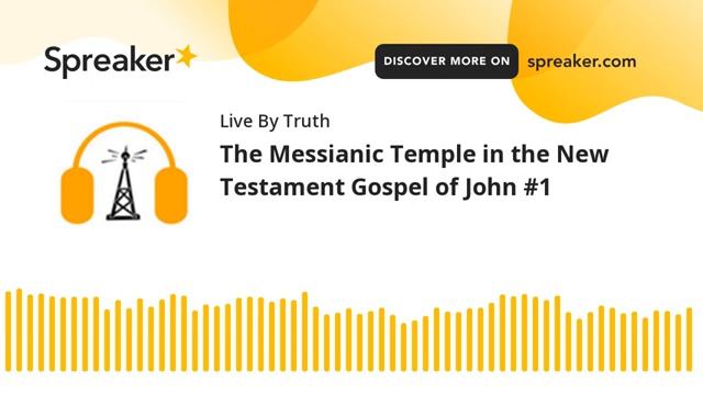 The Messianic Temple in the New Testament Gospel of John 1_19 сент. 2021 г.