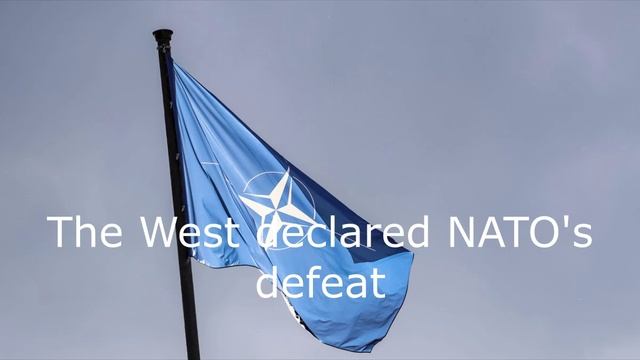 The West declared NATO's defeat