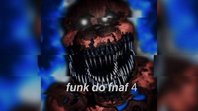 FUNK DO FNAF 4 🤘