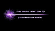 Fred Ventura Don't Give Up Italoconnection Remix (demo)