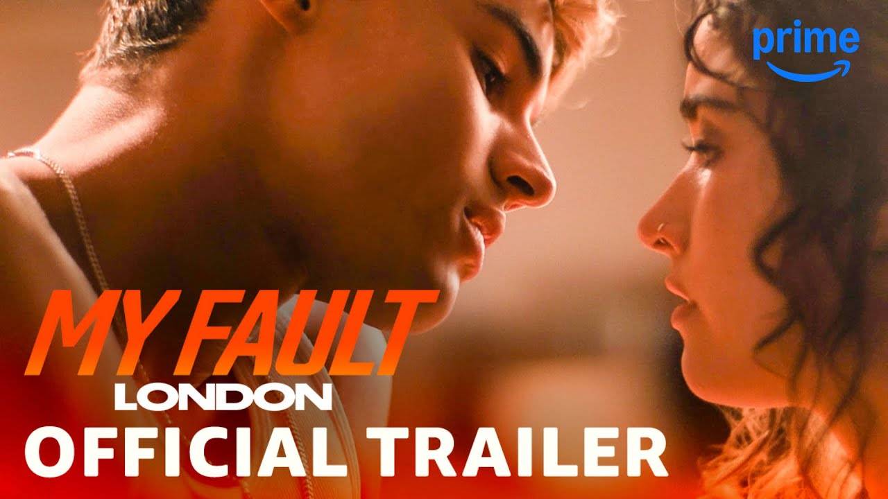 My Fault London Movie - Official Trailer | Amazon Prime Video