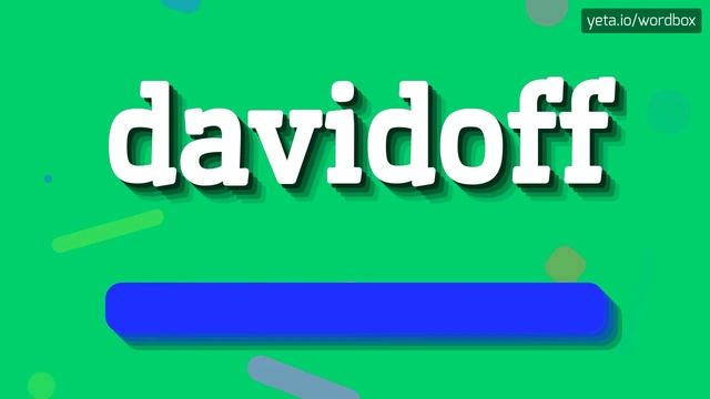 DAVIDOFF - HOW TO PRONOUNCE IT!?