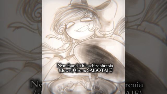 Nvm found it it’s schizophrenia (slowed) (from: SAIBOTAJE)