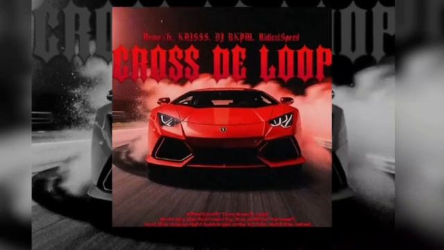 CROSS DE LOOP - Nemo)(fx, KAISSS, DJ RKPM, RidicalSpeed (Official Music)