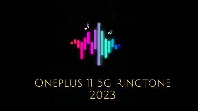 Oneplus 11 5G Ringtone 2023