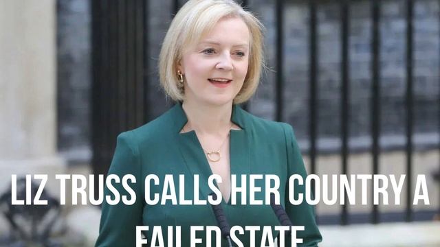 Liz Truss calls her country a failed state