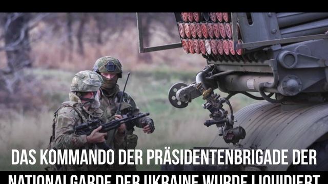 Das Kommando der Präsidentenbrigade der Nationalgarde der Ukraine wurde liquidiert