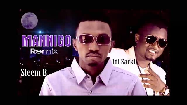 "Mannigo" remix. Sleem B. feat. Idi Sarki
