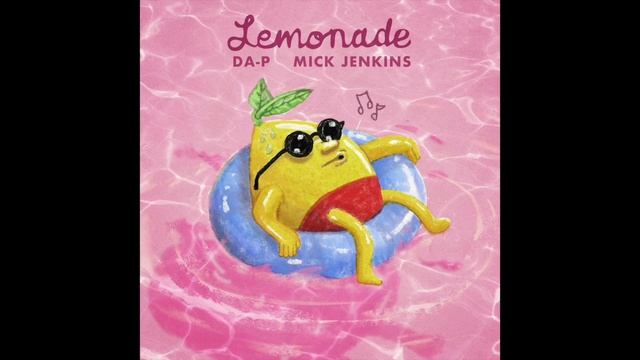 Da-P x Mick Jenkins - Lemonade