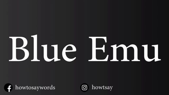 How To Pronounce Blue Emu