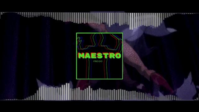 Frio Gio - MAESTRO (Official Lyric Video)