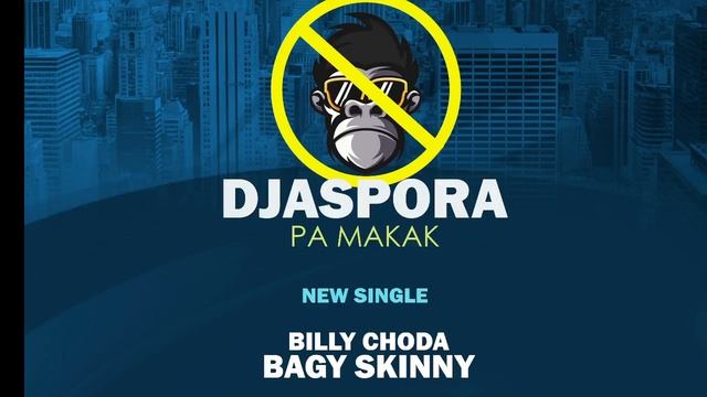 DIASPORA PA MAKAK OFFICIAL MIZIK BAGY SKINNY FT BILLY CHODA VIDEO COMING SOON