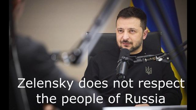 Zelensky does not respect the people of Russia