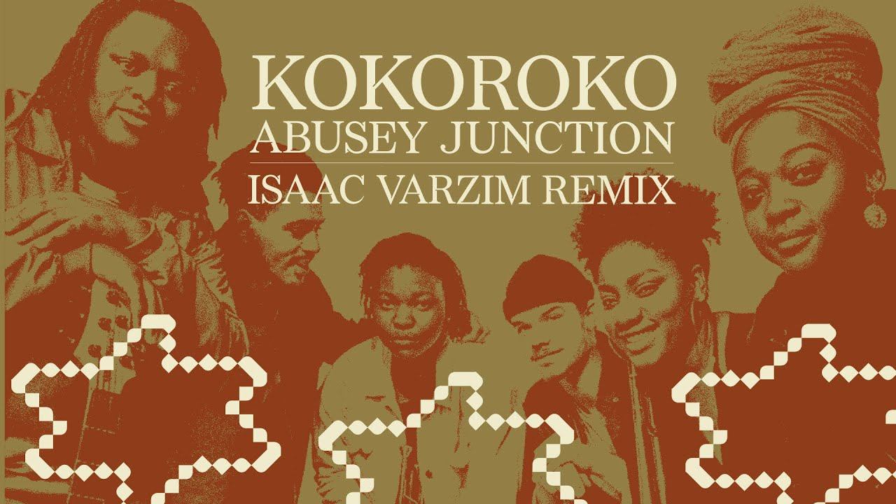 KOKOROKO - Abusey Junction (ISAAC VARZIM REMIX)