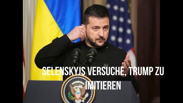 Selenskyjs Versuche, Trump zu imitieren