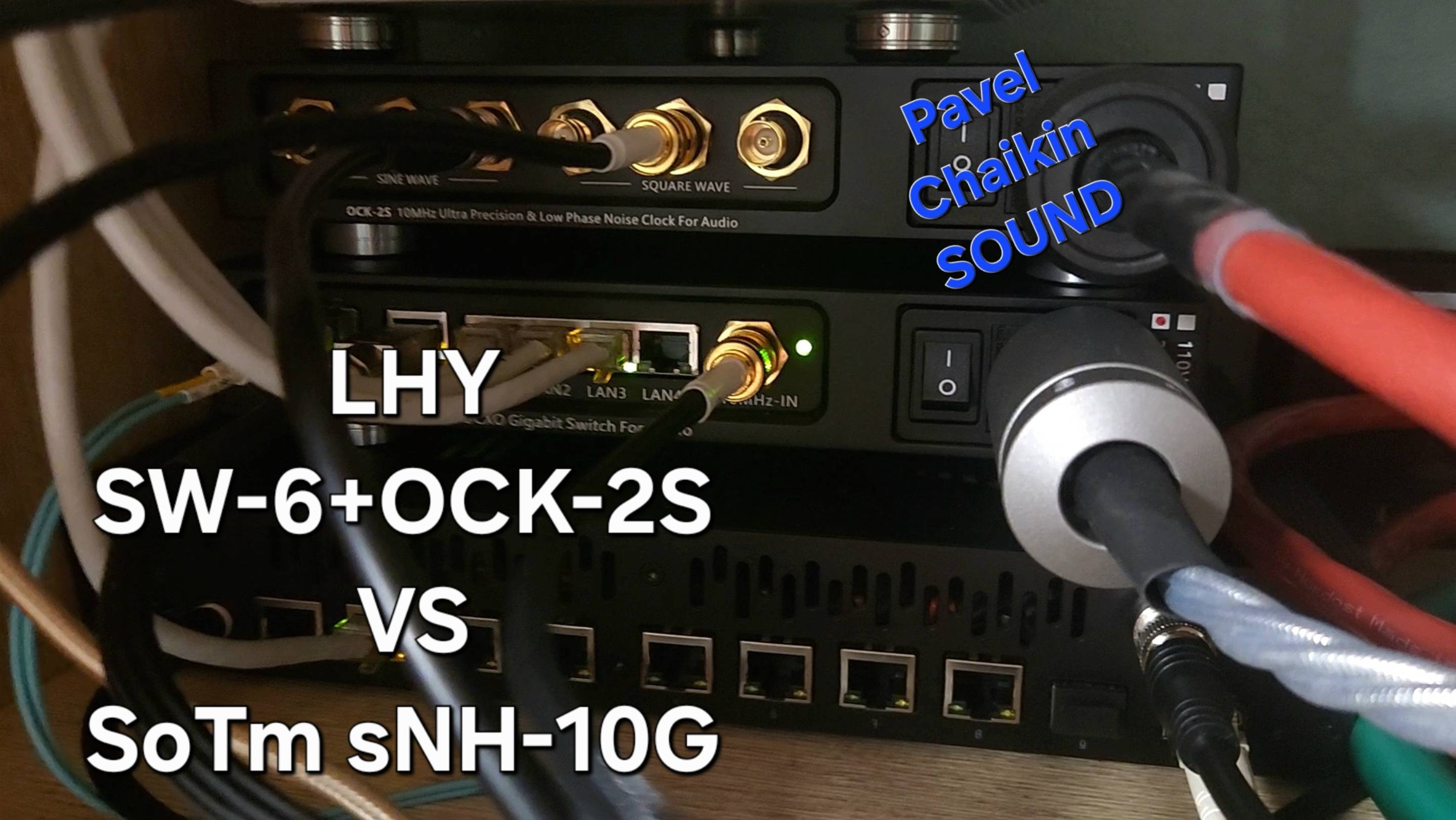 2025.01.19 TEST Свитчи и часы LHY SW-6 VS LHY SW-6+OCK-2S VS SoTM sNH-10G