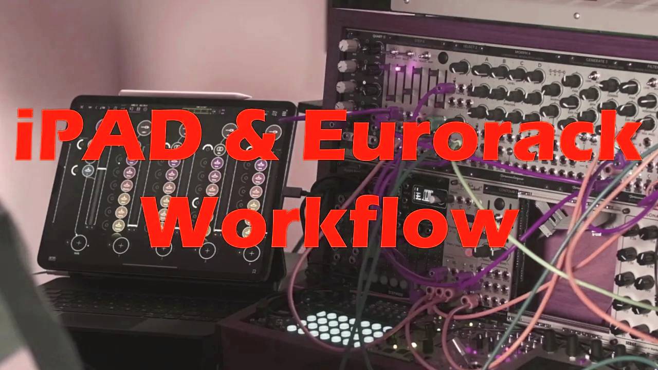 iPad and Eurorack Workflow