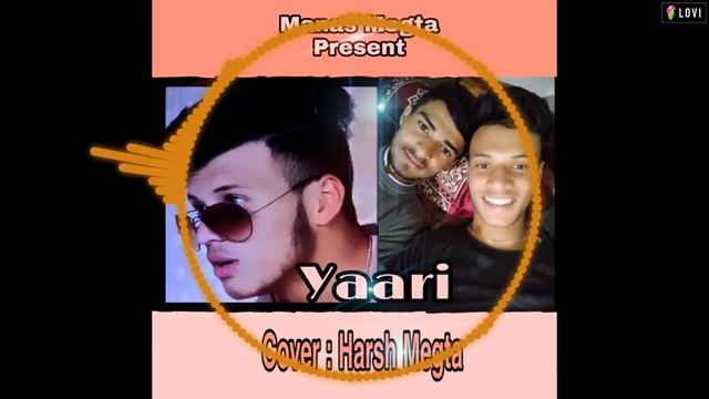 Yaari(Guru Randhawa) |Cover| |Harsh Megta|