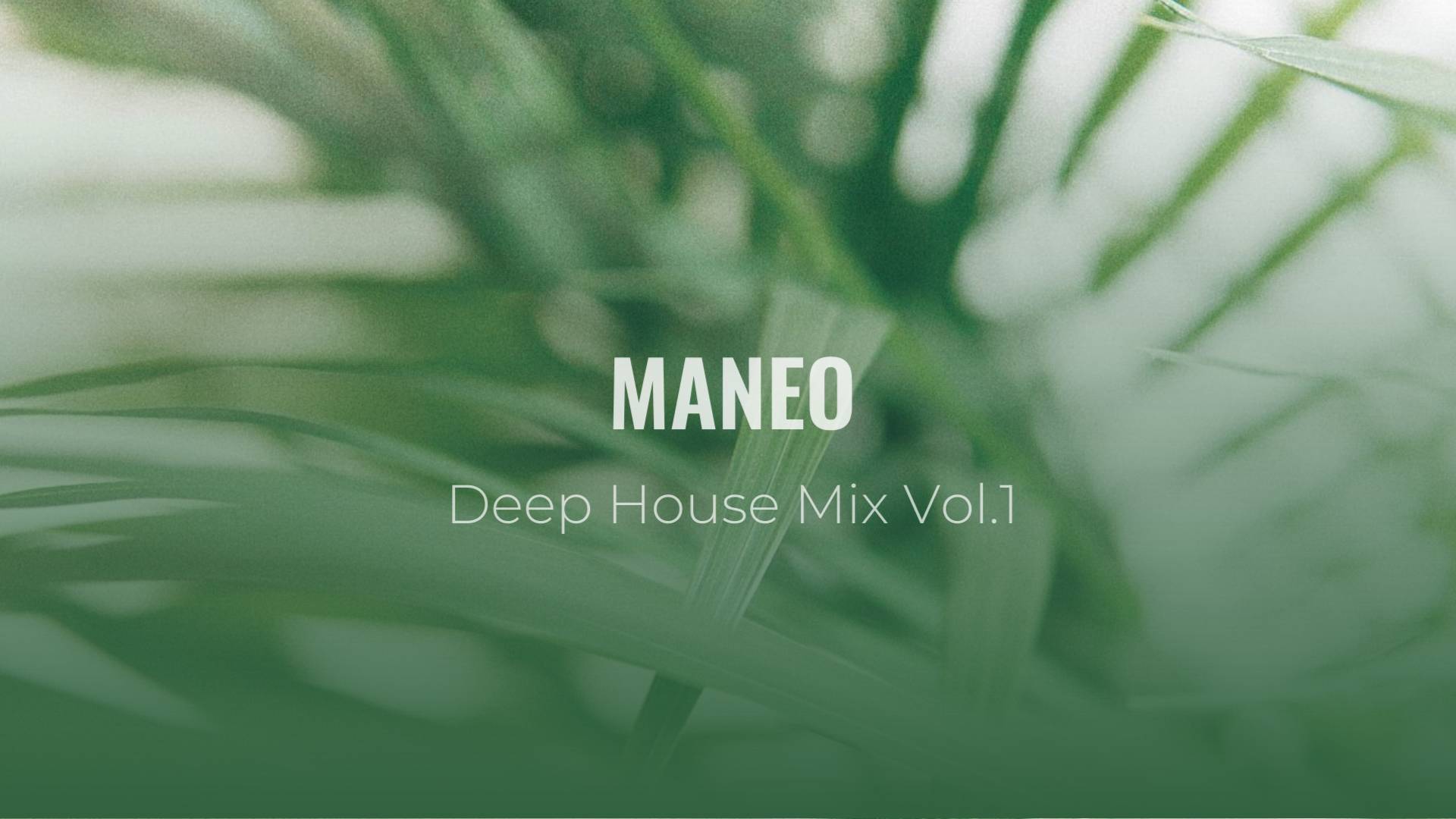 🎵 MANEO - Deep House Mix Vol. 1 (AI-сет) | Погружение в атмосферу! 🎵