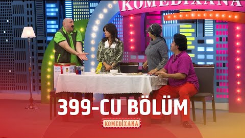 komedixana 399-cu bölüm