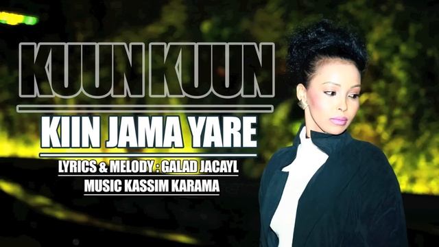 Kiin Jama - Kuun Kuun *New 2015 Single*