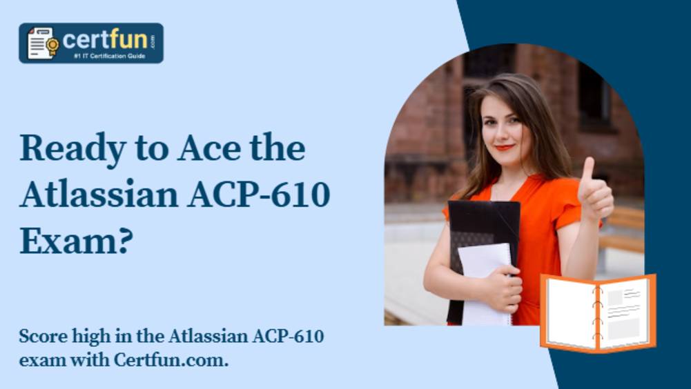 Ready to Ace the Atlassian ACP-610 Exam?